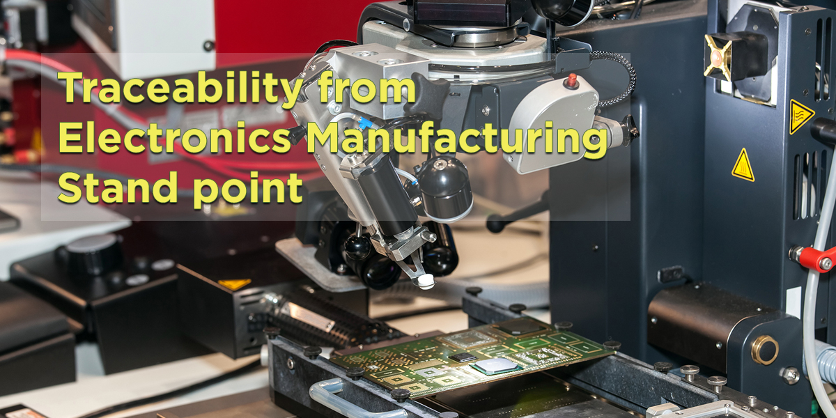 What is traceability from Electronics Manufacturing stand point?